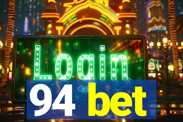 94 bet